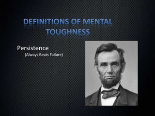 Definitions of Mental Toughness4. ConsistencyMentally tough players exude these qualities consistently over time
