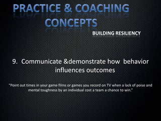 Practice ConceptsScrimmaging - make bad callsFrontload  your players -  preparing them to play through adversity 