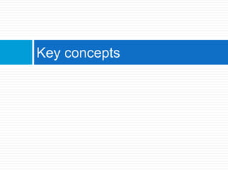 Key concepts
 