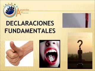 DECLARACIONES FUNDAMENTALES 