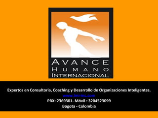 Expertos en Consultoria, Coaching y Desarrollo de Organizaciones Inteligentes. www.lmi-inc.com PBX: 2369301- Móvil : 3204523099 Bogota - Colombia 