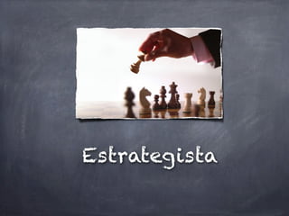 Estrategista
 