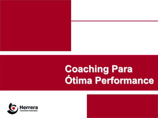 Coaching Para
Ótima Performance


                57
 