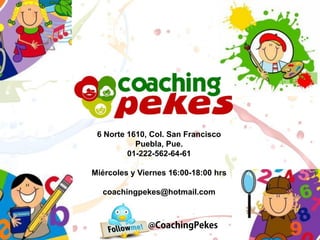 6 Norte 1610, Col. San Francisco
           Puebla, Pue.
         01-222-562-64-61

Miércoles y Viernes 16:00-18:00 hrs

  coachingpekes@hotmail.com
 