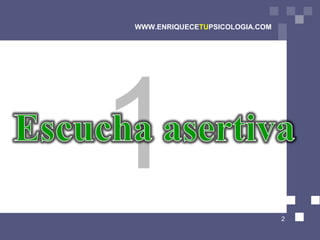 WWW.ENRIQUECETUPSICOLOGIA.COM




                                2
 