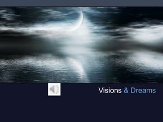 Visions & Dreams 