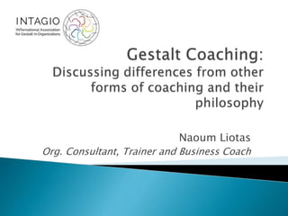 Naoum Liotas
Org. Consultant, Trainer and Business Coach
 