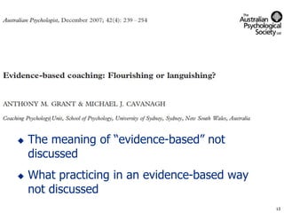    The meaning of “evidence-based” not
    discussed
   What practicing in an evidence-based way
    not discussed
                                                13
                                               13
 