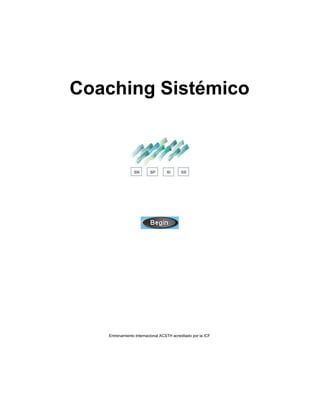 Coaching Sistémico
Programa de Certificación
Entrenamiento Internacional ACSTH acreditado por la ICF
 