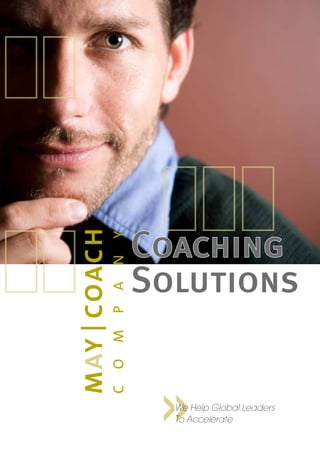 We Help Global Leaders
To Accelerate
Coaching
Solutions
 