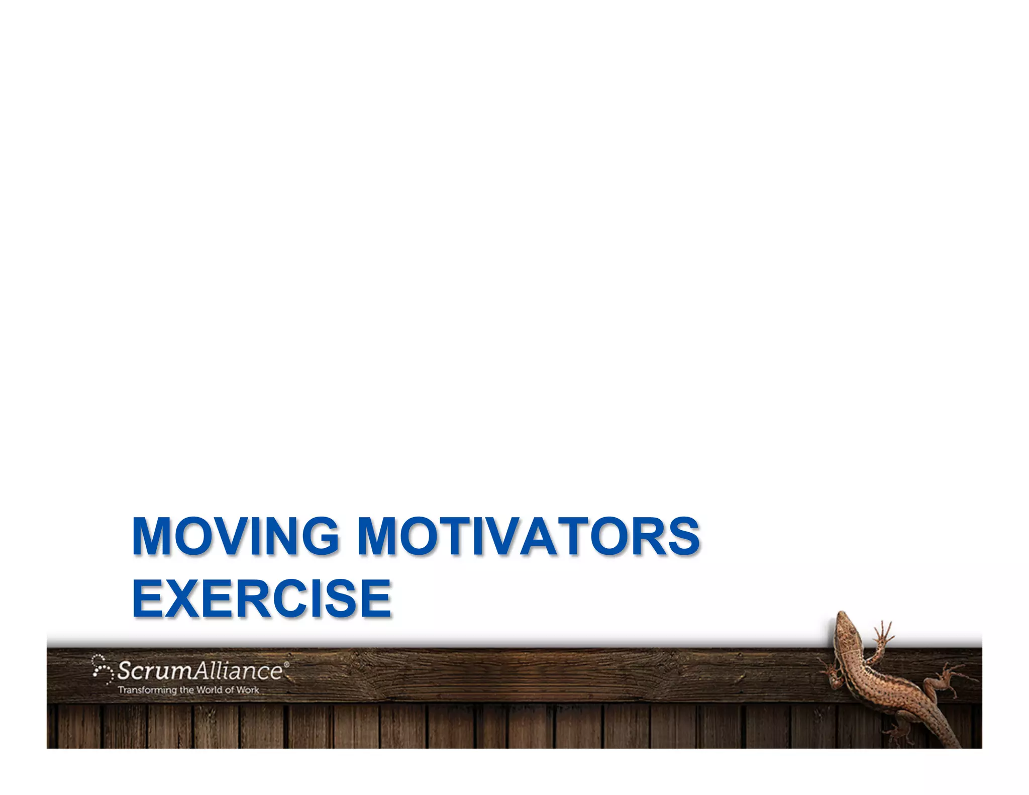 MOVING MOTIVATORS
EXERCISE
 