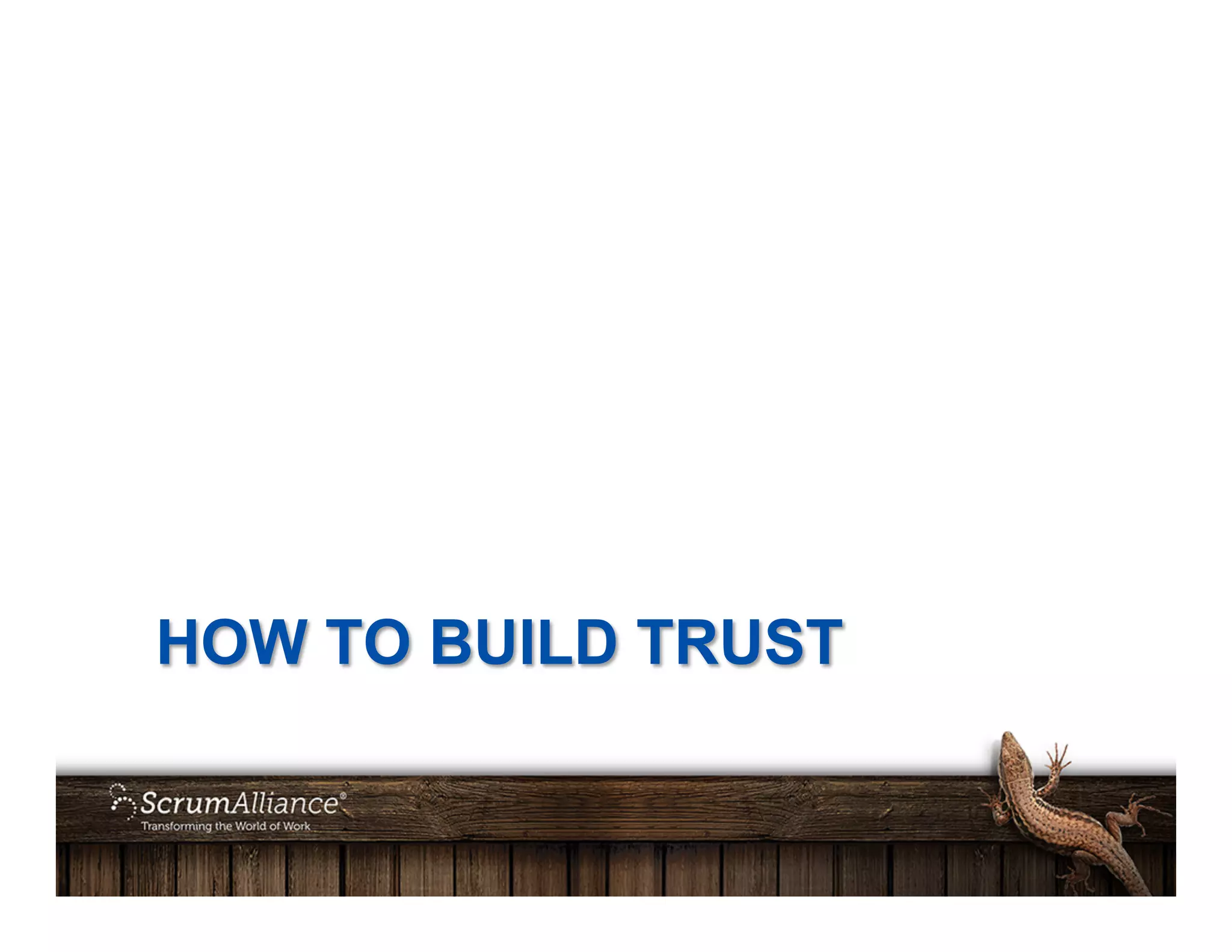 HOW TO BUILD TRUST
 