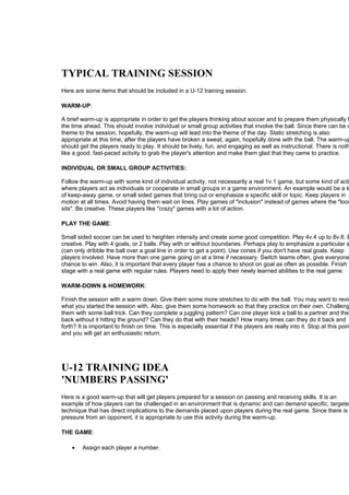 TYPICAL TRAINING SESSION 
Here are some items that should be included in a U-12 training session: 
WARM-UP: 
A brief warm-...