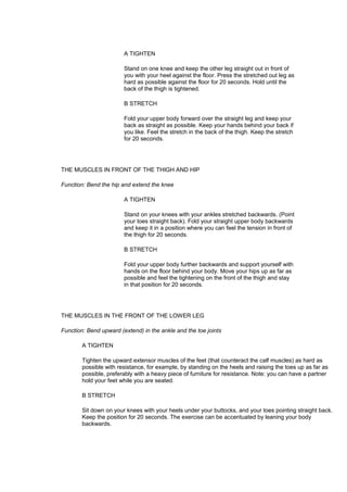 A TIGHTEN 
Stand on one knee and keep the other leg straight out in front of 
you with your heel against the floor. Press ...