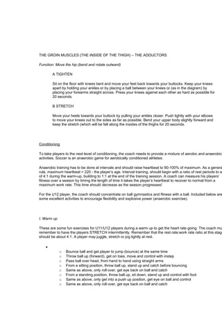 THE GROIN MUSCLES (THE INSIDE OF THE THIGH) – THE ADDUCTORS 
Function: Move the hip (bend and rotate outward) 
A TIGHTEN 
...