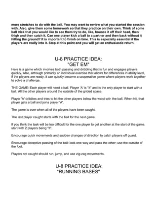 more stretches to do with the ball. You may want to review what you started the session 
with. Also, give them some homewo...