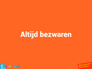 Persoonlijk contact
@ernohannink
#coachloper
 