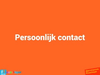 Grote belofte
of
Grootste probleem
@ernohannink
#coachloper
 