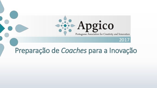 2017
Preparação de Coaches para a Inovação
 