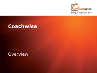 Click to edit Master title style
Coachwise
Overview
 