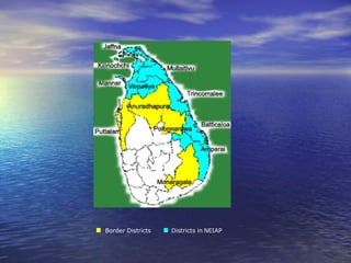 Border Districts    Districts in NEIAP
 