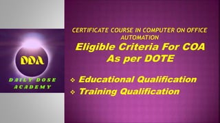  Educational Qualification
 Training Qualification
 