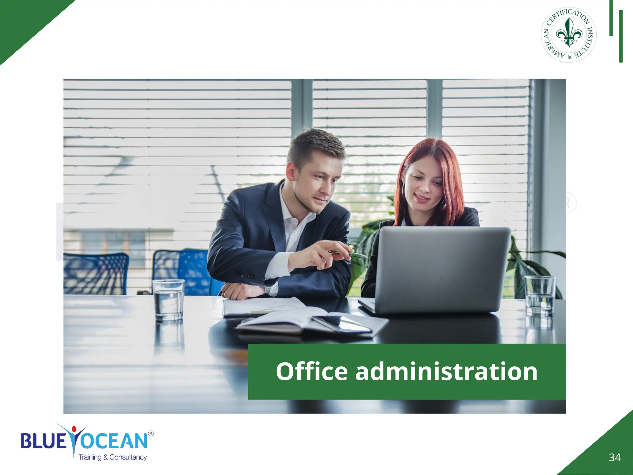 34
Office administration
 