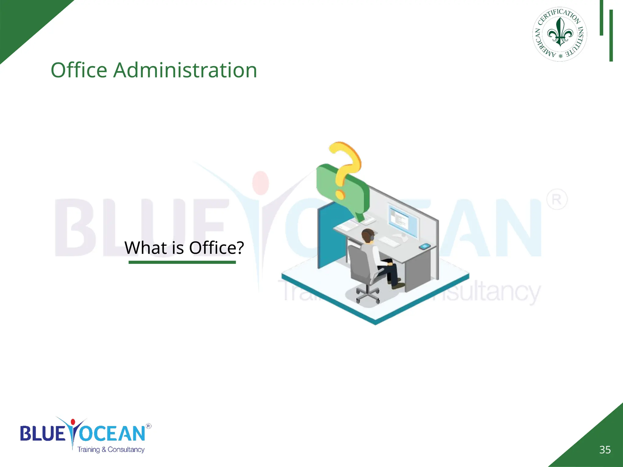 35
Office Administration
What is Office?
 