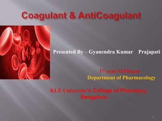 Presented By – Gyanendra Kumar Prajapati
1st year M.Pharm
Department of Pharmacology
KLE University’s College of Pharmacy,
Bengaluru
1
 