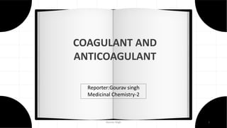 Reporter:Gourav singh
Medicinal Chemistry-2
Gourav Singh 1
 