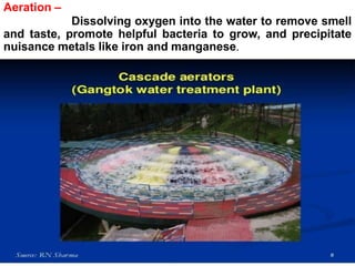 03/28/17 water treatment 8
Aeration –
Dissolving oxygen into the water to remove smell
and taste, promote helpful bacteria to grow, and precipitate
nuisance metals like iron and manganese.
 
