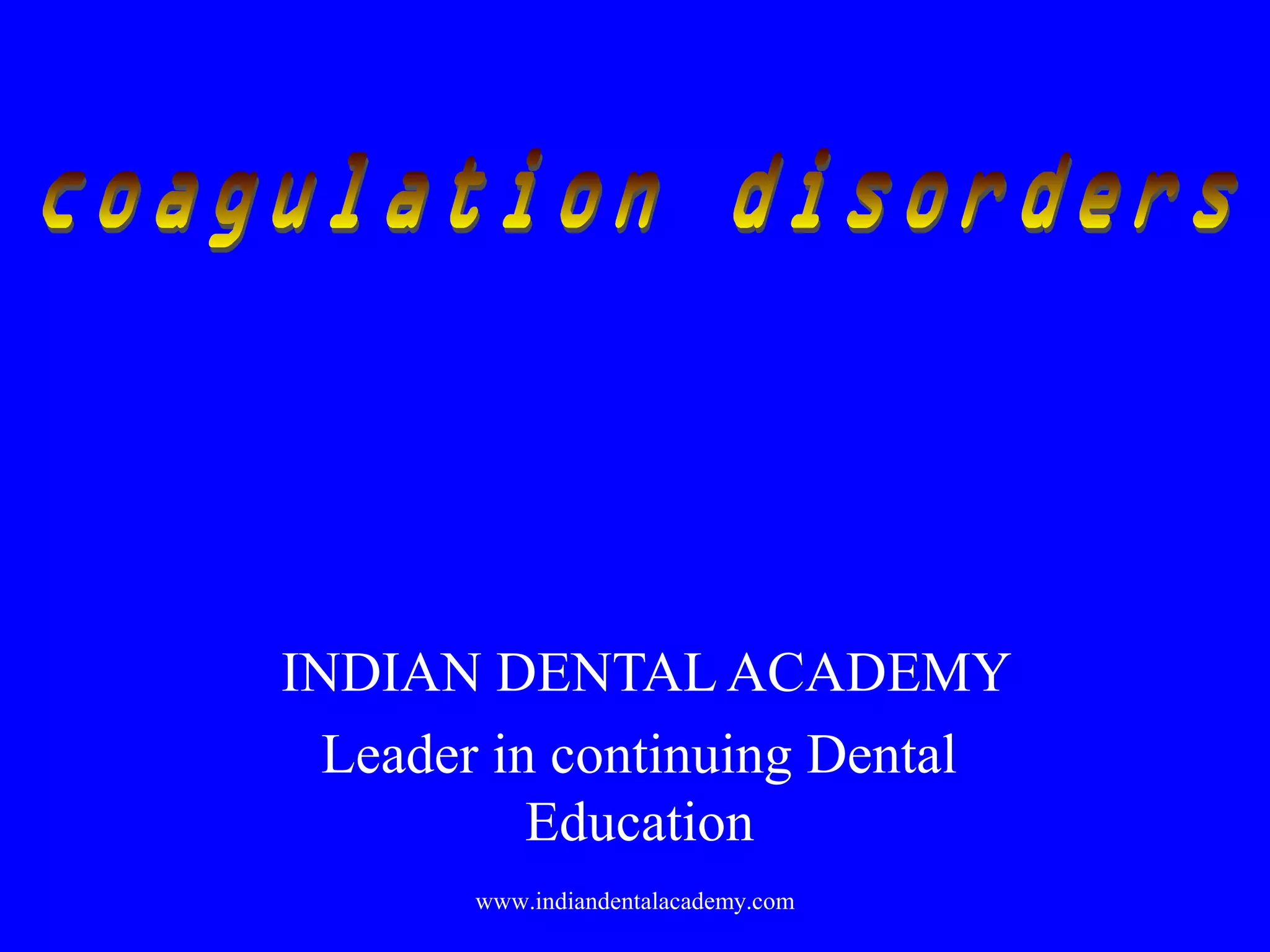 Coagulation disorders/ dental implant courses PPT