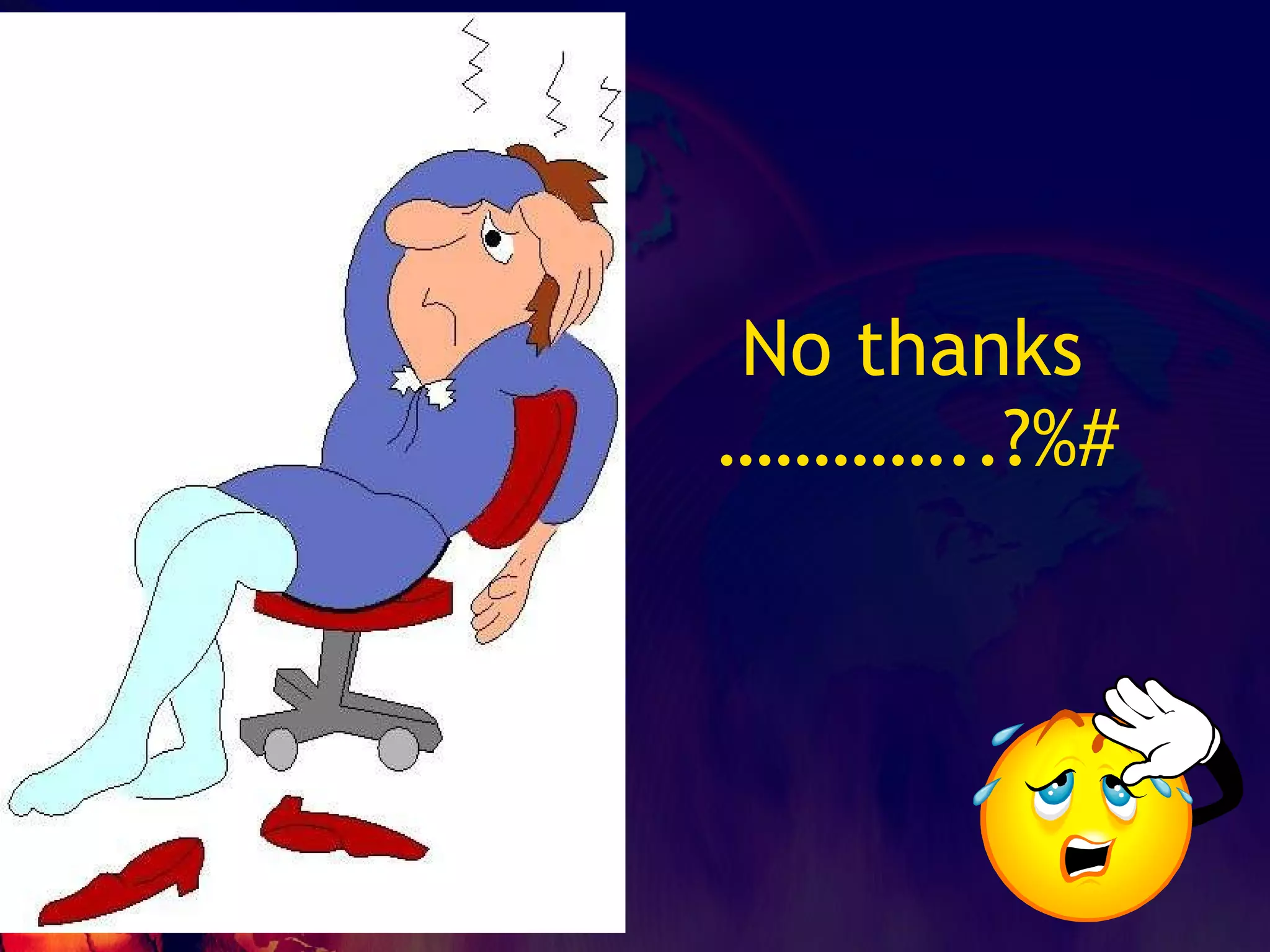 No thanks …………..?%# 