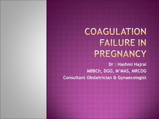 Dr : Hashmi Hajrai
MBBCh, DGO, M’MAS, MRCOG
Consultant Obstetrician & Gynaecologist
 