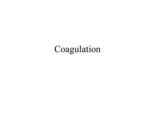 Coagulation 