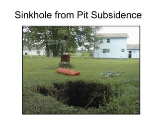 Sinkhole from Pit Subsidence 