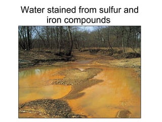 Water stained from sulfur and iron compounds   