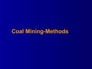 Coal Mining-Methods 