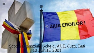 Școala Gimnazială Șcheia, Al. I. Cuza, Iași
10 IUNIE 2021
 