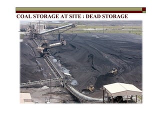 COAL STORAGE AT SITE : DEAD STORAGE
17VANITA THAKKAR BIT, VARNAMA
 