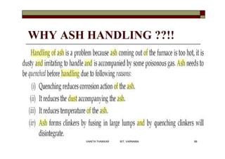 WHY ASH HANDLING ??!!
88VANITA THAKKAR BIT, VARNAMA
 