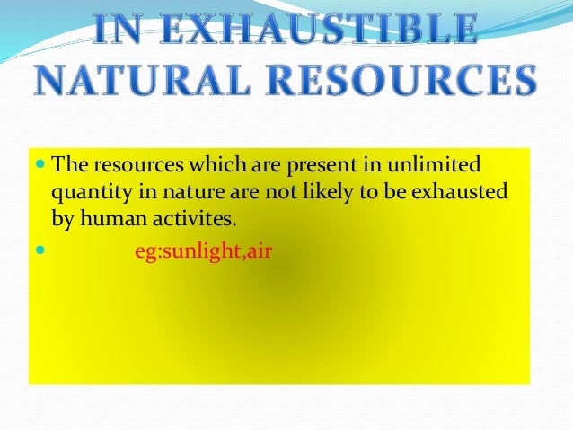 Resources Are Present In Unlimited Quantity In Nature Resources Are Present In Unlimited Quantity In Nature