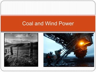 Coal and Wind
   Power
 