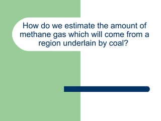 Coal bed methane | PPT