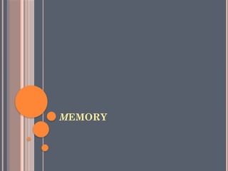 MEMORY
 