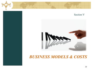 Section V




BUSINESS MODELS & COSTS

                             35
 