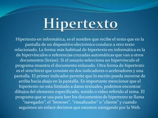Este científico de la computación y asesor del presidente norteamericano Roosevelt, fue el que primero tuvo noción de lo que era la multisecuencialidad de un hipertexto, aunque nunca llegó a utilizar el término hipertexto. Para Bush el principal problema se centraba en la inadecuada forma de almacenar y clasificar la información y por ello se afanaba en encontrar un sistema de procesamiento que resultara más efectivo. Con este fin inventa un sistema imaginario de procesamiento de la información llamado Memex.