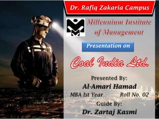 Dr. Rafiq Zakaria Campus




     Presentation on




       Presented By:
    Al-Amari Hamad
MBA Ist Year     Roll No. 02
         Guide By:
    Dr. Zartaj Kasmi
 