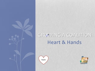 Growing a Coalition: Heart & Hands heart hands 