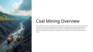 Coal Mining Overview and related development | PPTX